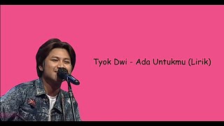 Tyok Dwi Satrio - Ada Untukmu (Lirik) || X Factor Indonesia