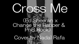 エドシーラン (ft. CTR & PnB Rock) Cross Me ルーパー カバー (Ed Sheeran ft. CTR & PnB Rock)