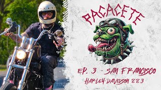 EP03 -  PACACETE  - SAN FRANCISCO - HARLEY-DAVIDSON 883