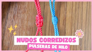 ✨Nudos CORREDIZOS 🙌 // como CERRAR una PULSERA de hilo 🌺