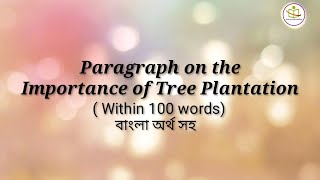 Write a Paragraph on The Importance of Tree Plantation / For all Boards & Competitive Exams