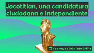 Jocotitlan, una candidatura ciudadana e independiente