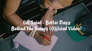 BEHIND THE SCENES, LILI SAINT - BETTER DAYS