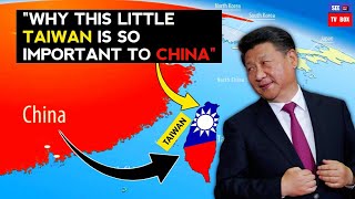 Why China want Taiwan? |  The  China - Taiwan conflict  explained