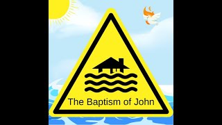 What is the Baptism of John?