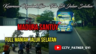 Keseruan Nyodrek On fire madura Santuy // perdana Lintas Selatan full Maniak Jalur Selatan