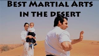 BEST MARTIAL ARTS IN THE DESERT -  DUBAI / UAE [2018]