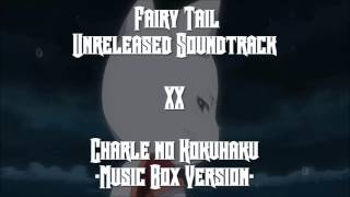 Fairy Tail Unreleased Soundtrack - Charle no Kokuhaku -Music Box Version-