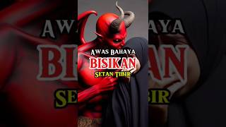 HINDARI BISIKAN SETAN TIBIR #shorts #short #shortvideo #shortsvideo #subscribe #viral