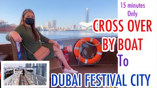 Crossing Dubai Creek (Al Jaddaf Marine Transport Station) To Dubai Festival City