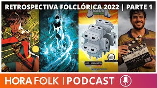 RETROSPECTIVA FOLCLÓRICA 2022 - PARTE 1 | #HoraFOLK