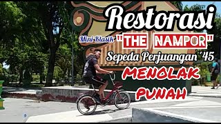 WAJAH BARU ''THE NAMPOR'' MENOLAK PUNAH || RESTORASI SEPEDA PERJUANGAN '45 MINI KLASIK