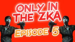 Only in the ZKA - Episode 5!