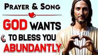 GOD Wants To Bless You Abundantly | 1001 Grace Street Morning Prayer & Song | Christian Motivation