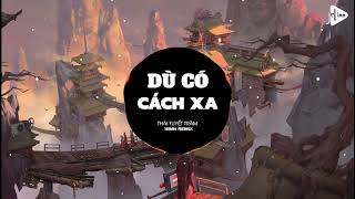 Dù Có Cách Xa Remix - Thái Tuyết Trâm ♫ Ngày Hôm Qua Em Chợt Mang Nắng Tới Remix