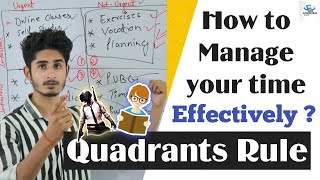 How to Manage Time Effectively | Quadrants Method | Time Management Tips