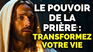 Le Pouvoir De La Prière  Transformez Votre Vie