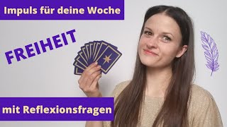 FREIHEIT 🔮 Kartenbotschaft Wochenorakel mit Reflexionsfragen | Achtsamkeitsübung