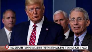 Fauci disputes Trump on available treatment drugs, says it’s about hope v. proof