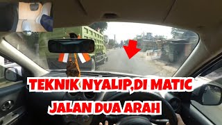 CARA MENDAHULUI/NYALIP PADA MOBIL MATIC||kelas pemula