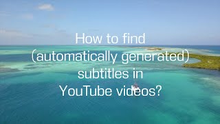 Extra: How to find (automatically generated) subtitles in YouTube-Videos?