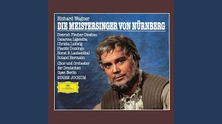 Wagner: Die Meistersinger von Nürnberg, WWV 96 / Act II - "Den Tag seh' ich erscheinen"