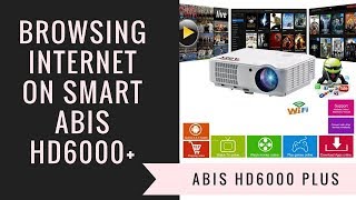 How to Browse the Internet on ABIS HD6000 Plus Projector for Home Cinema and Gaming