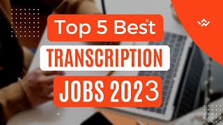 Top 5 Online Transcription Jobs websites🔥2023🔥