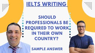 IELTS writing: should professionals be required to work in their own country?