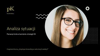 Analiza sytuacji - pierwszy krok w tworzeniu strategii employer brandingowej