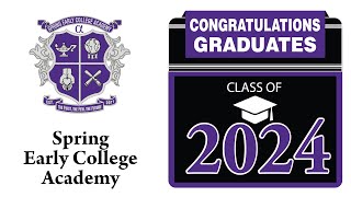 Spring Early College Academy Graduation 2024