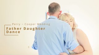 Perry ~ Cooper Wedding, Father Daughter Dance.