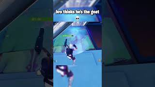 bro thinks he's the goat #fortnite #fortniteclips