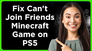 How to Fix Can't Join Friends Minecraft Game on PS5 (Step By Step)