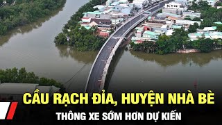 Cầu Rạch Đỉa, Huyện Nhà Bè thông xe sớm hơn dự kiến