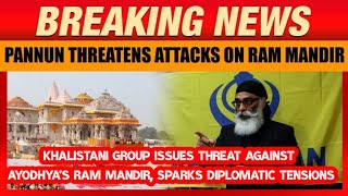 Khalistani Group Threatens Ayodhya's Ram Mandir Ignites Diplomatic Tensions Between India and Canada