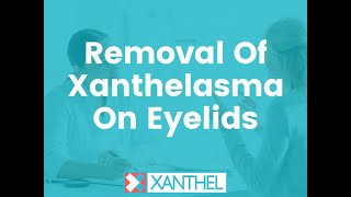 Removal Of Xanthelasma On Eyelids  - Brought To You By XANTHEL ® Easy Xanthelasma Removal !