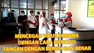 MENCEGAH VIRUS CORONA DENGAN CARA MENCUCI TANGAN YANG BERSIH DAN BENAR