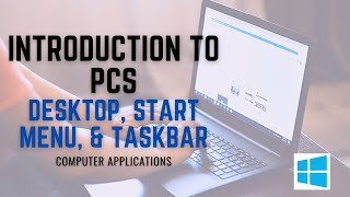 Intro to PCs - Desktop, Start Menu, and Taskbar