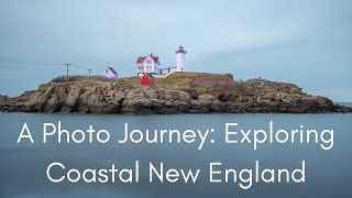 A Photo Journey: Exploring Coastal New England