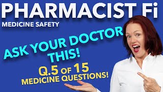 Q.5 of 15 Medicine Questions to Ask a Doctor or Pharmacist (about a Medicine or Health Product)!