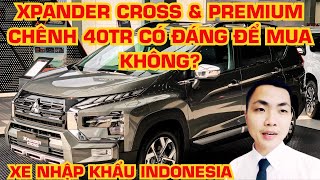 🔴SO SÁNH XPANDER CROSS & PREMIUM 2024, CHÊNH LỆCH 40TR CÓ ĐÁNG GIÁ? KHÁC NHAU Ở ĐÂU?