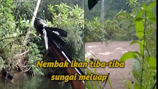 Lagi Nembak Ikan Tiba-tiba Air Sungai Meluap