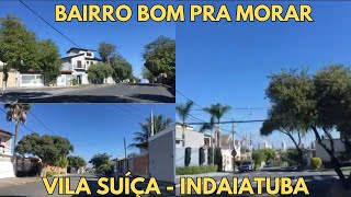 BAIRRO BOM PRA MORAR EM INDAIATUBA | VILA SUÍÇA