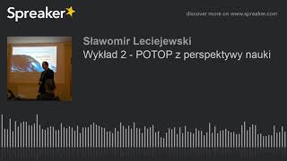 Wykład 2 - POTOP z perspektywy nauki (made with Spreaker)