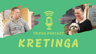 Tripus podcast Kretinga - Didikai, religija, gamta