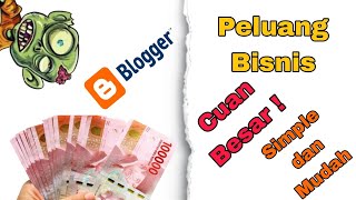 Cuan Besar! Peluang Bisnis dari Blogspot Zombie | Bisnis Online Digital Blogger