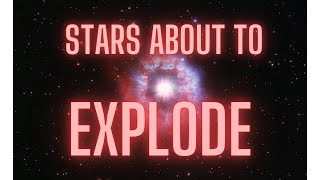 Stars About to Explode