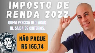 🦁| Quem precisa declarar o IRPF2022 | Saiba os CRITÉRIOS  | NÃO pague MULTA.