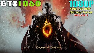 GTX 1060 ~ Dragon’s Dogma 2 | 1080P LOW and BEST Settings Performance Test | FSR 3